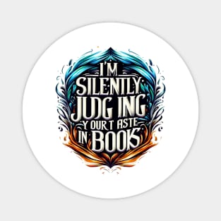 I'm silently judging your taste in books t-shirt Magnet